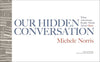 Our Hidden Conversations By Michele Norris