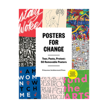  Posters for Change: Tear, Paste, Protest: 50 Removable Posters