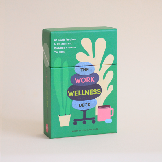 The Work Wellness Deck: 60 Simple Practices to De-stress and Recharge Wherever You Work