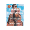 Our Hidden Conversations By Michele Norris